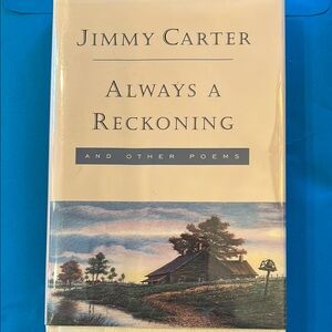 Jimmy Carter
Always a Reckoning and Other Poems